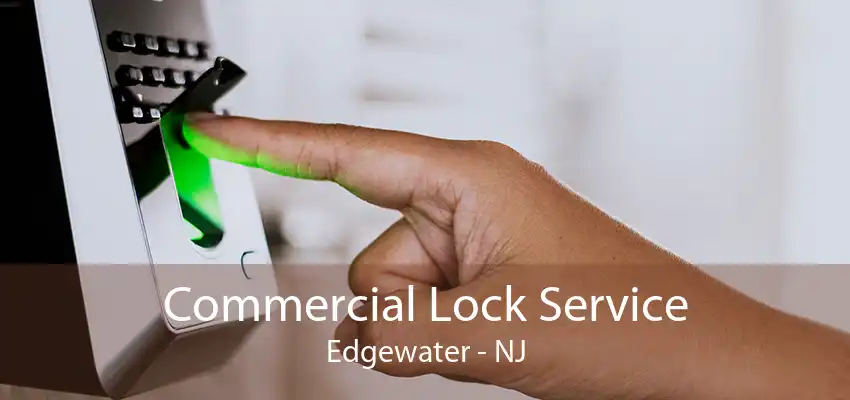 Commercial Lock Service Edgewater - NJ