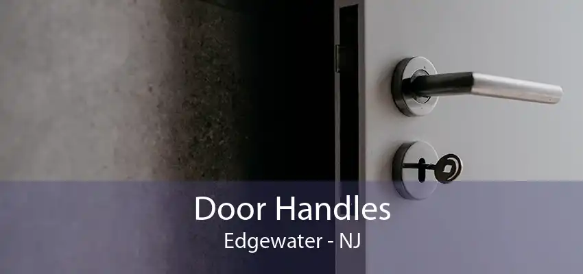 Door Handles Edgewater - NJ