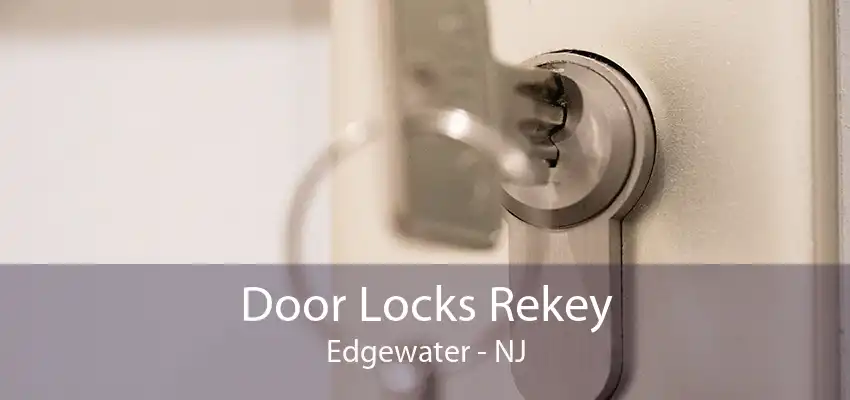 Door Locks Rekey Edgewater - NJ