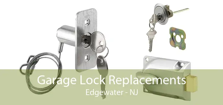 Garage Lock Replacements Edgewater - NJ