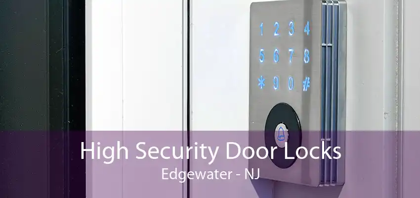 High Security Door Locks Edgewater - NJ