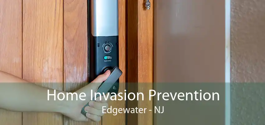 Home Invasion Prevention Edgewater - NJ