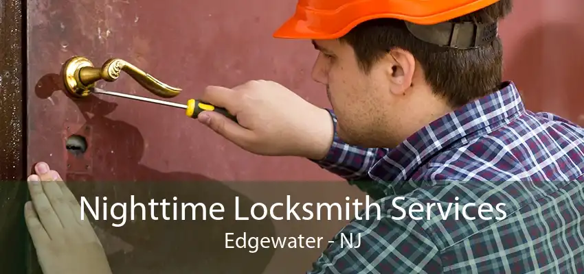 Nighttime Locksmith Services Edgewater - NJ