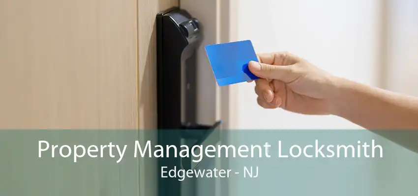 Property Management Locksmith Edgewater - NJ