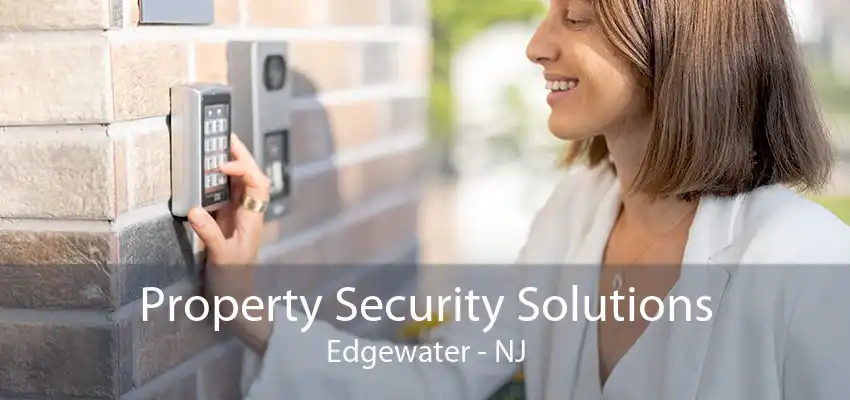 Property Security Solutions Edgewater - NJ