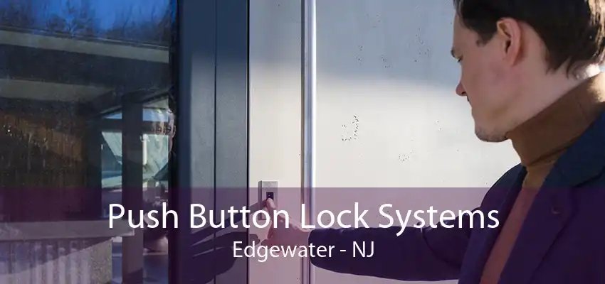 Push Button Lock Systems Edgewater - NJ