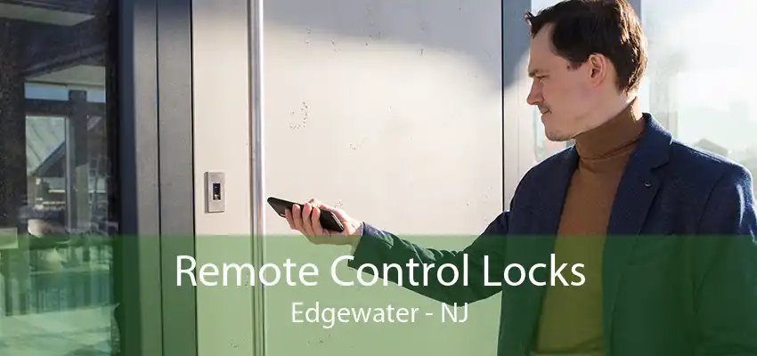 Remote Control Locks Edgewater - NJ