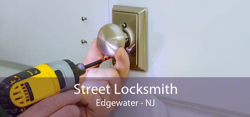 Street Locksmith Edgewater - NJ